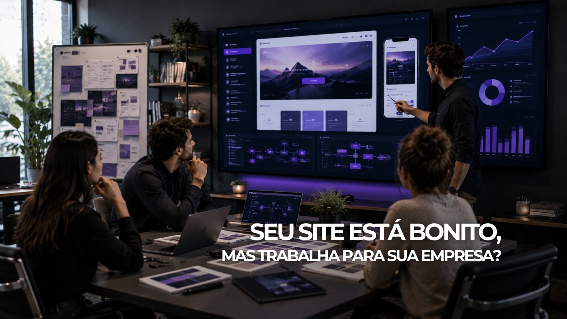 Seu Site Está Bonito, Mas Trabalha Para Sua Empresa?